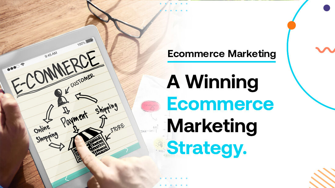 Crafting a Winning Ecommerce Marketing Strategy: Steps to Follow