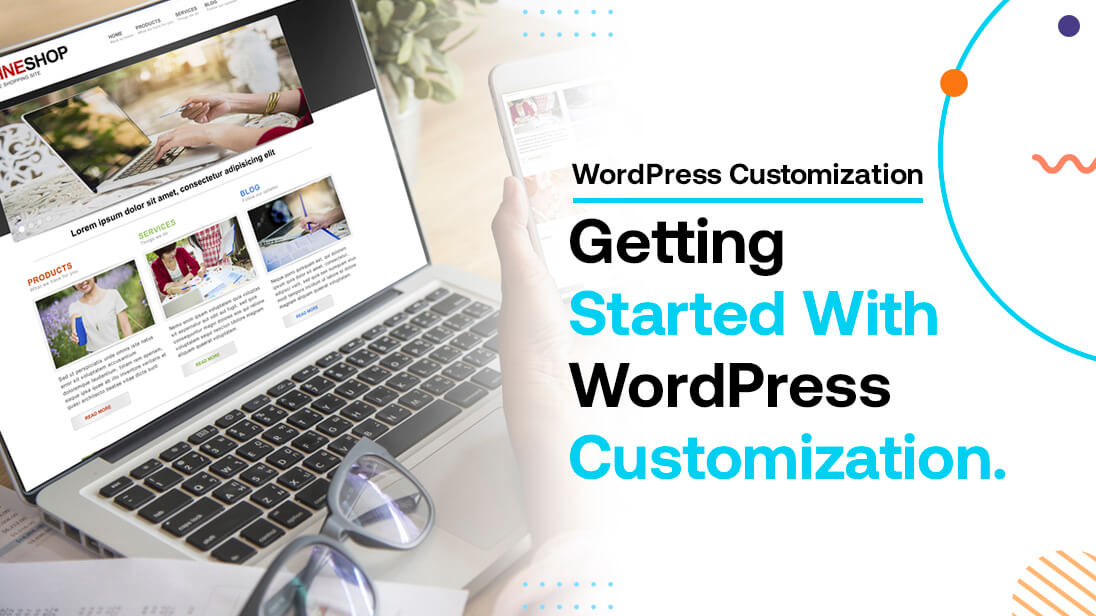 Getting Started with WordPress Customization: Top Tools and Skills