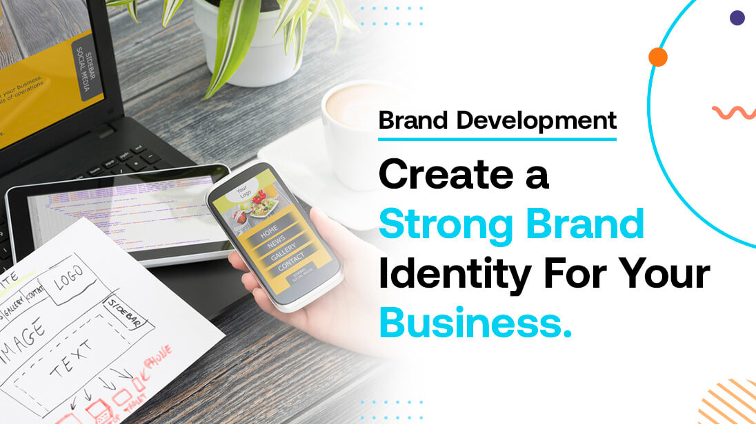 How to Create a Strong Brand Identity for Your Business